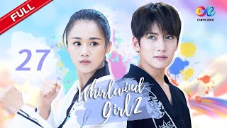 【ENG SUB】EP27 “Whirlwind Girl S2 旋风少女 第二季\