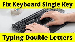 How To Fix Keyboard Single Key Typing Double Characters/Letters Problems | Simple & Quick Way