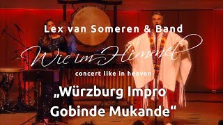 Würzburg Impro (in Soul/Light Language) & Gobinde Mukande  - Lex van Someren & Band - Live