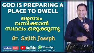 God is preparing a place to dwell...  ദൈവം വസിക്കാൻ സഥലം ഒരുക്കുന്നു... Ephesians 3:16-20