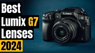 Top 5 Panasonic Lumix G7 Lenses in 2024: Capture Breathtaking Images!