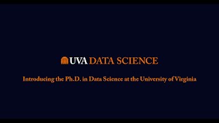 Introducing the Ph.D. in Data Science at the University of Virginia