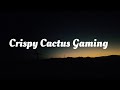 Crispy Cactus Gaming