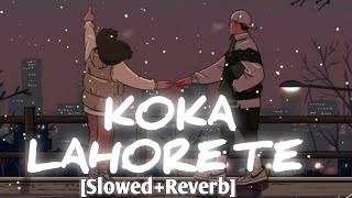 Koka Lahore Te | Koka Lahore Te Slowed Reverb | Koka Lahore Te Slowed | New love song #love #song