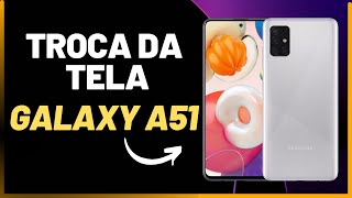 COMO TROCAR A TELA DO SAMSUNG GALAXY A51 | PASSO A PASSO!