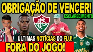 CHEGOU A HORA! FLU TEM A OBRIGAÇÃO DE VENCER! DESFALQUE DE ÚLTIMA HORA! ESCLARECIMENTO! PRÉ-JOGO!