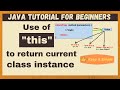 this keyword to return current class instance | Java for Beginners