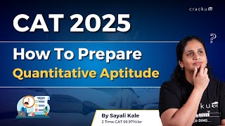 How to Prepare for CAT 2025 Quantitative Aptitude Section | CAT 2025 Preparation Strategy