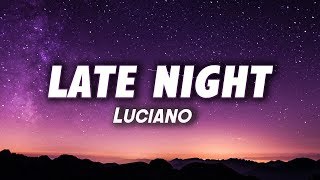 Luciano - LATE NIGHT (Lyrics)