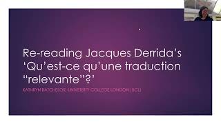 Re-Reading Jacques Derrida’s ‘Qu’est-ce qu’une traduction “relevante”? - Kathryn Batchelor