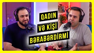 Qadın və kişi bərabərdirmi? | Gender bərabərliyi nədir? | Təbriz Qasımov