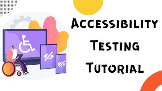Accessibility Testing Tutorial | Accessibility Testing Tools | How to perform Accessibility Testing
