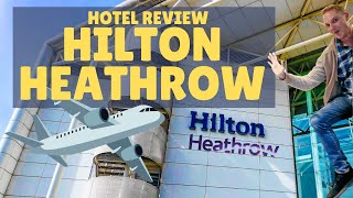 Hotel Review: Hilton London Heathrow (LHR) Terminal 4