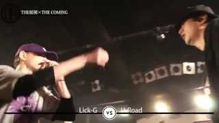 THE罵倒2014 《Round4(THECOMING)》 【Lick-G vs U-Road】