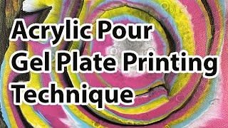 A New Gel Plate Technique To Try: Experimenting With An Acrylic Pour On The Gel Plate