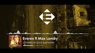 Everex feat. Max Landry - Covered In Gold (Original Mix)