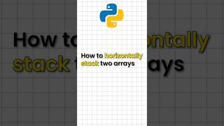 how to horizontally stack two arrays ( python for beginners ) #shorts #ytshorts #numpy