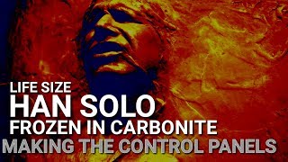 Han Solo Frozen in Carbonite - Making the Control Panels