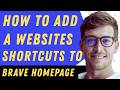How To Add Websites Shortcut In Brave Browser Homepage - Full Guide