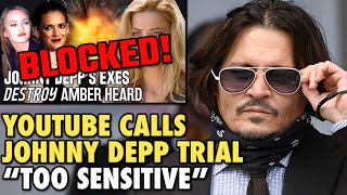 Johnny Depp & Amber Heard Trial BLOCKED on YouTube