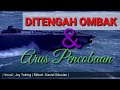 Ditengah Ombak dan Arus Pencobaan