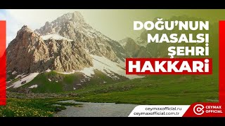 Ceymax Official | Doğu'nun Masalsı Şehri Hakkari