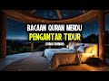 BACAAN QURAN MERDU | PENGANTAR TIDUR | SURAH AR-RAHMAN #quran