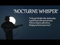 'NOCTURNE WHISPER'- Intimate voice of the Night