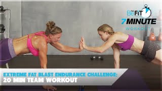 Extreme Fat Blast Endurance Challenge: 20 Min Team Workout