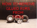 HOW TO REMOVE GLUED RIMS FROM RC TIRES