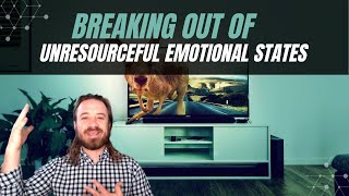 How to Break Yourself Out of Negative Emotions with NLP Break States