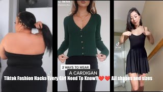 Tiktok Fashion Hacks Every Girl Need To Know!!❤️❤️ *All shapes and sizes included*