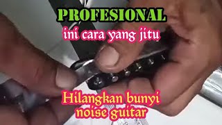 profesional hilangkan bunyi noise guitar