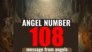 The Hidden Spiritual Meaning of Angel Number 108