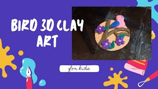 BIRD 3D CLAY ART | BY: YXZE JEHN MAURILLO | ALTHEA GEE DUMAS