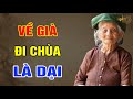 VỀ GIÀ Đi Chùa Là DẠI Lắm | Ngẫm Sử Thi