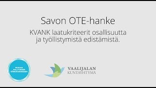 Laatukriteerikoulutus  Savon OTE hanke yhteistyössä Kehitysvammaliiton kanssa