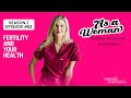 Fertility and Your Health, As A Woman Podcast with Natalie Crawford, MD