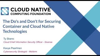 Webinar: The Do's and Don't for Securing Container and Cloud Native Technologies