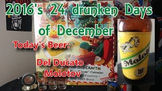 24 Drunken Days of December - Day 18 - Del Ducato - Molotov