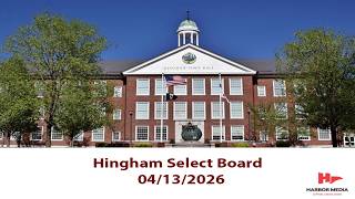 Hingham Select Board 4/13/2026