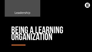 Being a Learning Organization