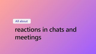 How to Use Reactions in Microsoft Teams chats and meetings