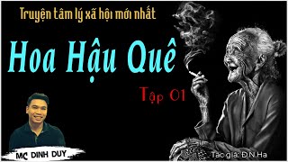 HOA HẬU QUÊ - Tập 01 | Truyện tâm lý xã hội mới nhất | Khi những số phận éo le gặp nhau và cái kết 😰