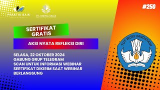 SERTIFIKAT GRATIS WEBINAR PRAKTIK BAIK 4 JP | Aksi Nyata Refleksi Diri #250