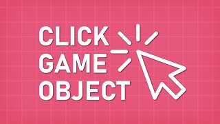 My Favorite way to Click on GameObjects