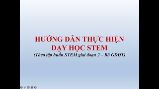 HƯỚNG DẪN THỰC HIỆN DẠY HỌC STEM GIAI ĐOẠN 2