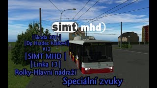 | SIMT MHD | LINKA 13 | ROLKY-HLAVNÍ NÁDRAŽÍ | ŠKODA 30Tr | #12 DPMHK |*SPECIÁLNÍ ZVUKY |