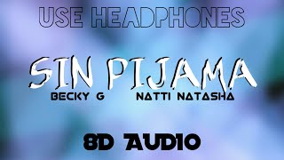 Becky G, Natti Natasha - Sin Pijama (8D Audio) | 8D Music
