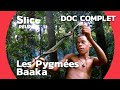 The Baaka Pygmies | SLICE PEOPLES | FULL DOCUMENTARY